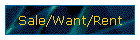 Sale/Want/Rent