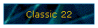Classic 22